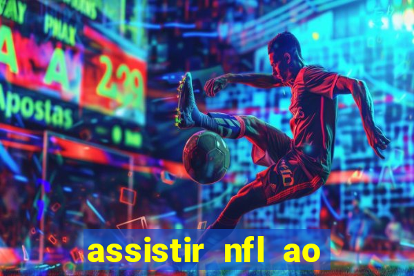 assistir nfl ao vivo gratis